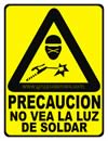 PRECAUCION NO VEA LA LUZ DE SOLDAR